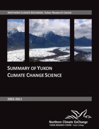 Summary of Yukon Climate Change Science: 2003-2011