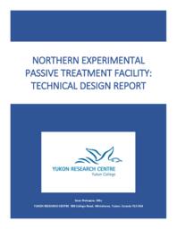 Northern experimental passive treatment facility: Technical design report