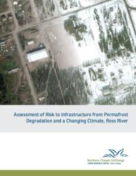 Assessment of risk to infrastructure from permafrost degradation and a changing climate, Ross River