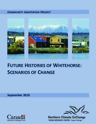 Future histories of Whitehorse scenarios of change: Community adaptation project