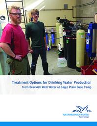 Treatment options for drinking water production: from brackish well water at Eagle Plain Base Camp