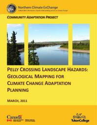 Pelly Crossing Landscape Hazards: Geological mapping for climate change adaptation planning