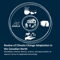 Review of Climate Change Adaptation in the Canadian North: Identifying common themes, actions, and opportunities to improve access to adaptation knowledge