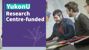 YukonU Research Centre-Funded Research
